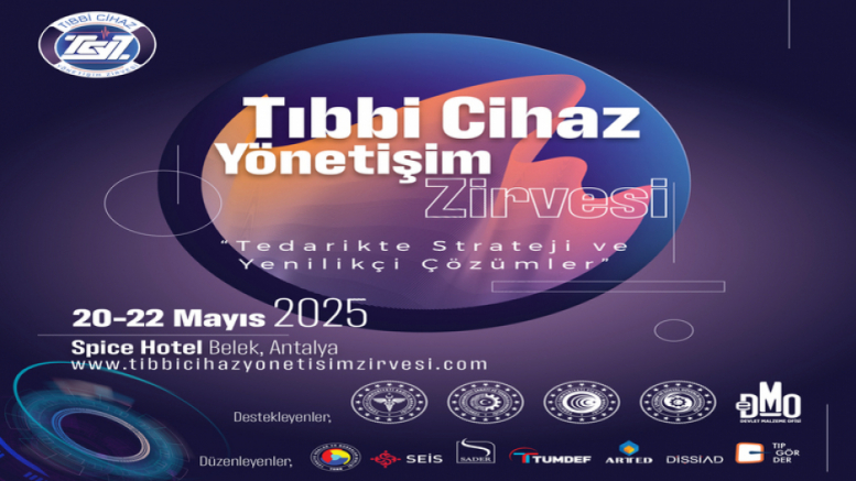 Tıbbi Cihaz Yönetişim Zirvesi 20-22 Mayıs 2025 Tarihlerinde Yapılacak